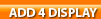 Add 4 Display Locations